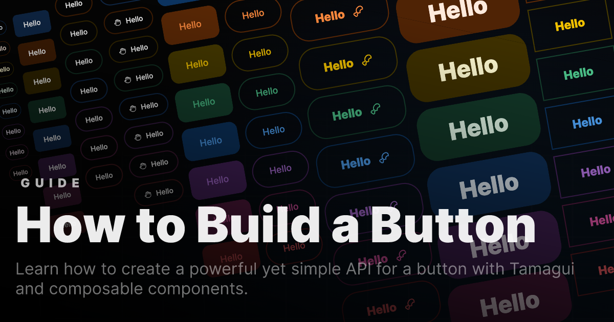 How to Build a Button — Tamagui Guides